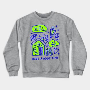 Have A Good Time #green Crewneck Sweatshirt